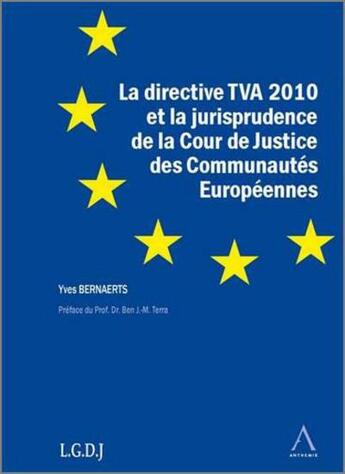 Couverture du livre « La directive tva 2010 et la jurisprudence de la cour de justice des communautés européennes » de Yves Bernaerts aux éditions Anthemis