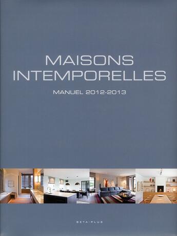 Couverture du livre « Maisons intemporelles ; manuel 2012-2013 » de Wim Pauwels aux éditions Beta-plus