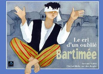 Couverture du livre « Bartimée ; le cri d'un oublié » de Hubler B. aux éditions Signe