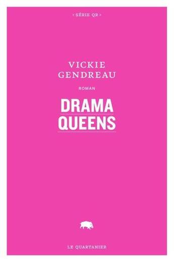 Couverture du livre « Drama queens » de Vickie Gendreau aux éditions Le Quartanier