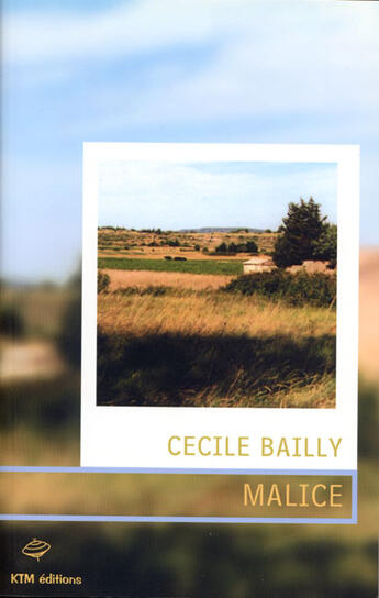 Couverture du livre « Malice » de Cecile Bailly aux éditions Ktm Editions