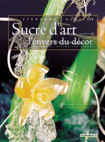 Couverture du livre « Sucre d'art » de Stephane Glacier aux éditions L'if