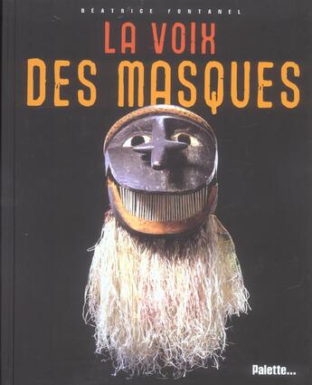 Couverture du livre « La voix des masques » de Beatrice Fontanel aux éditions Palette