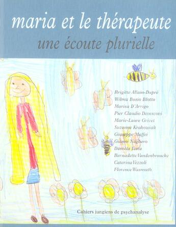 Couverture du livre « Maria et le therapeute une ecoute plurielle » de  aux éditions Cahiers Jungiens De Psychanalyse