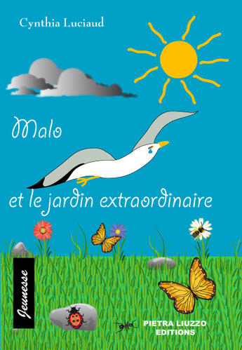 Couverture du livre « Malo et le jardin extraordinaire » de Cynthia Luciaud aux éditions Pietra Liuzzo