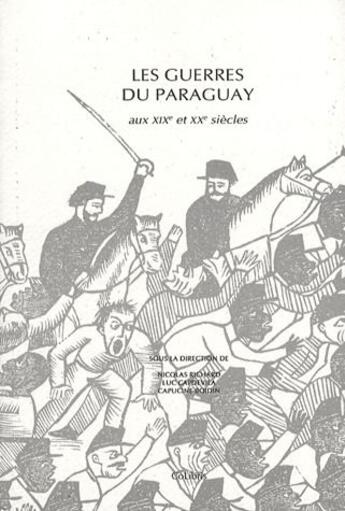 Couverture du livre « Les guerres du Paraguay aux XIX et XX siècles » de  aux éditions Editions Du Colibris