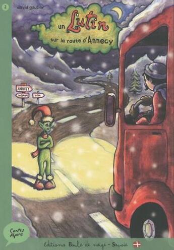 Couverture du livre « Contes alpins : un lutin sur la route d'Annecy » de David Gautier aux éditions Boule De Neige