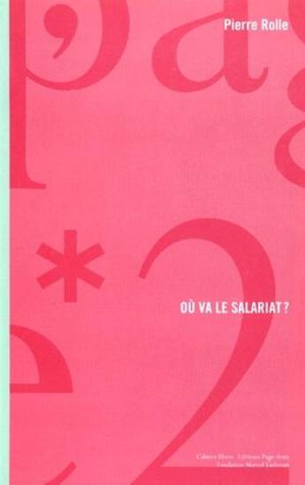 Couverture du livre « Où va le salariat ? » de Pierre Rolle aux éditions Page Deux