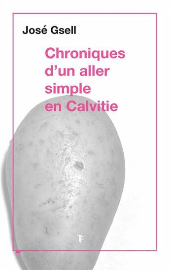 Couverture du livre « Chroniques d'un aller-simple en calvitie » de Jose Gsell aux éditions Torticolis Et Freres