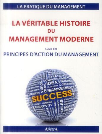 Couverture du livre « La véritable histoire du management moderne » de Julien Charlier aux éditions Azura