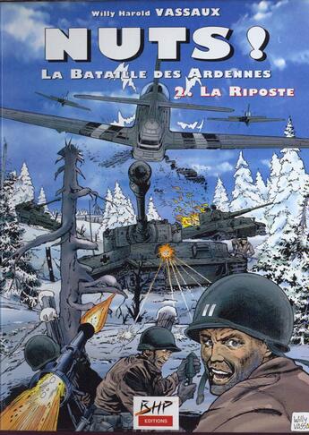 Couverture du livre « Nuts ! la bataille des Ardennes Tome 2 ; la riposte » de Willy Harold Vassaux aux éditions Dupuis