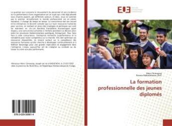 Couverture du livre « La formation professionnelle des jeunes diplomés » de Merci Simweray aux éditions Editions Universitaires Europeennes