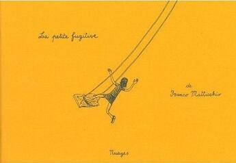 Couverture du livre « La petite fugitive » de Franco Matticchio aux éditions Nuages