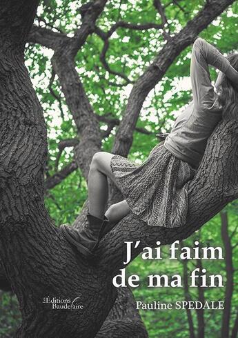 Couverture du livre « J'ai faim de ma fin » de Pauline Spedale aux éditions Baudelaire