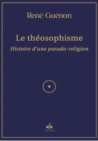 Couverture du livre « Le théosophisme » de Rene Guenon aux éditions Albouraq