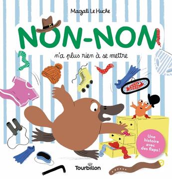 Couverture du livre « Non-Non n'a plus rien à se mettre » de Magali Le Huche aux éditions Tourbillon