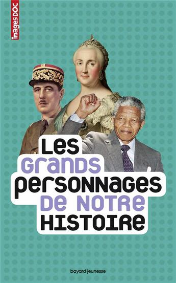 Couverture du livre « Les grands personnages de notre histoire » de Beatrice Veillon et Antoine Auger et Jean-Philippe Dimitri Casali aux éditions Bayard Jeunesse