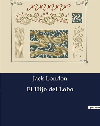 Couverture du livre « El Hijo del Lobo » de Jack London aux éditions Culturea