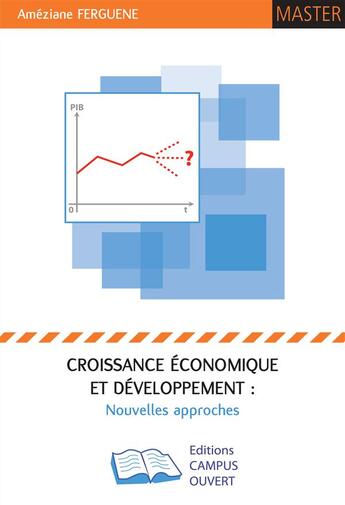 Couverture du livre « Croissance économique et développement : : Nouvelles approches » de Ameziane Ferguene aux éditions Campus Ouvert