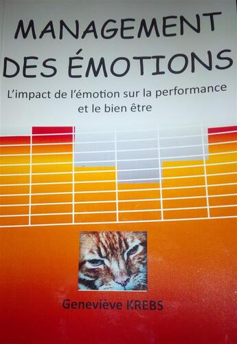 Couverture du livre « Management des émotions : l'impact de l'émotion sur la performance et le bien-être » de Genevieve Krebs aux éditions Genevieve Krebs