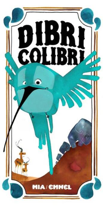 Couverture du livre « Dibri colibri » de Elice Emmel et Mia aux éditions Lilly Jeunesse