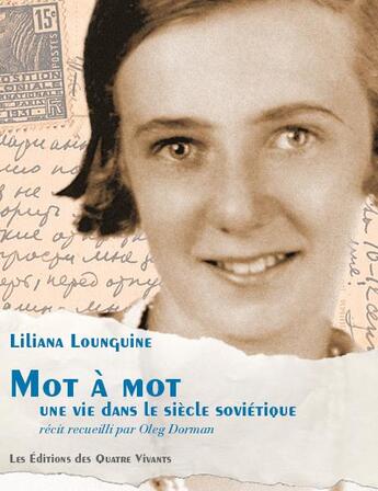 Couverture du livre « Mot à mot ; une vie dans le siècle soviétique » de Liliana Lounguine et Oleg Dorman aux éditions Editions Des Quatre Vivants