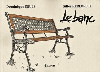 Couverture du livre « Le banc » de Soulé Et Kerlorc'H aux éditions Racoon