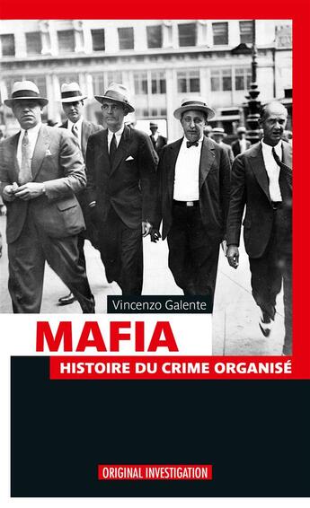 Couverture du livre « Mafia ; histoire du crime organisé » de Vincenzo Galente aux éditions Infini Challenges