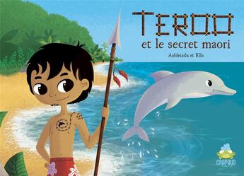 Couverture du livre « Teroo et le secret maori » de Anbleizdu/Ella aux éditions Crapaud Sucre