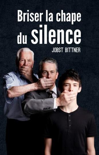 Couverture du livre « Briser la chape du silence » de Bittner Jobst aux éditions Emeth