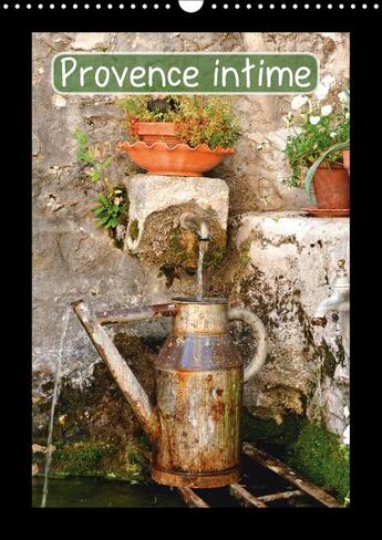 Couverture du livre « Provence intime calendrier mural 2018 din a3 vertical - la provence intime on ne la de » de Lepage Francois aux éditions Calvendo