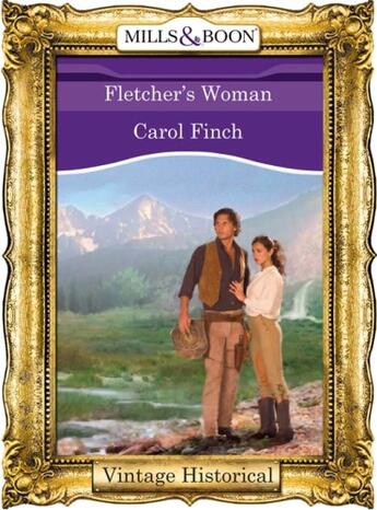 Couverture du livre « Fletcher's Woman (Mills & Boon Historical) » de Carol Finch aux éditions Mills & Boon Series