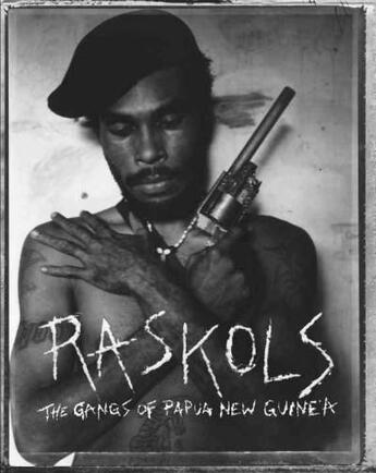 Couverture du livre « Stephen dupont raskols the gangs of indonesia » de Stephen Dupont aux éditions Powerhouse