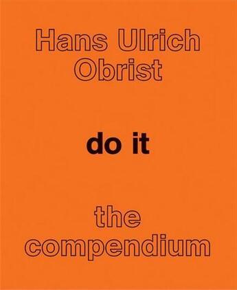 Couverture du livre « Hans ulrich obrist do it the compendium » de Hans Ulrich Obrist aux éditions Thames & Hudson