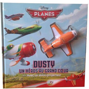 Couverture du livre « Planes ; Dusty un héros au grand coeur » de Disney aux éditions Disney Hachette