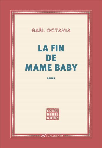 Couverture du livre « La fin de Mame Baby » de Gaël Octavia aux éditions Gallimard