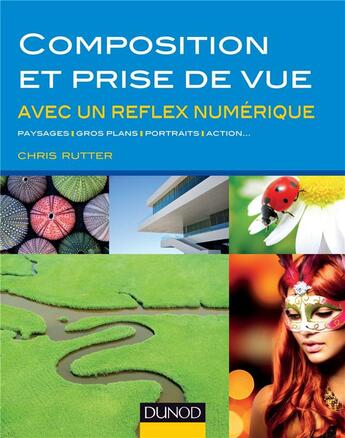 Couverture du livre « Composition et prise de vue avec un reflex numérique » de Chris Rutter aux éditions Dunod