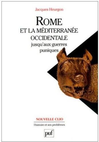 Couverture du livre « Rome et la méditerranée occidentale jusqu'aux guerres puniques » de Jacques Heurgon aux éditions Puf