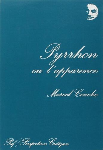 Couverture du livre « Pyrrhon ou l'apparence » de Marcel Conche aux éditions Puf