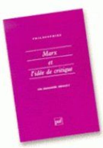 Couverture du livre « Marx et l'idee de critique » de Emmanuel Renault aux éditions Puf