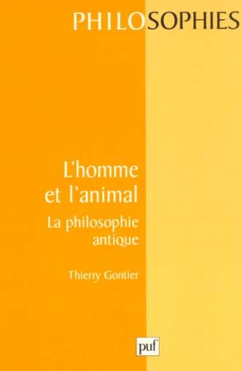 Couverture du livre « L'homme et l'animal - la philosophie antique » de Thierry Gontier aux éditions Puf