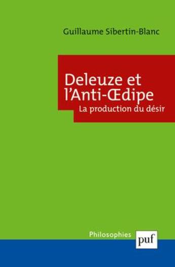 Couverture du livre « Deleuze et l'anti-Oedipe ; la production du désir » de Sibertin-Blanc G. aux éditions Puf