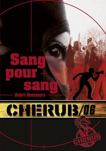 Couverture du livre « Cherub t.6 ; sang pour sang » de Robert Muchamore aux éditions Casterman