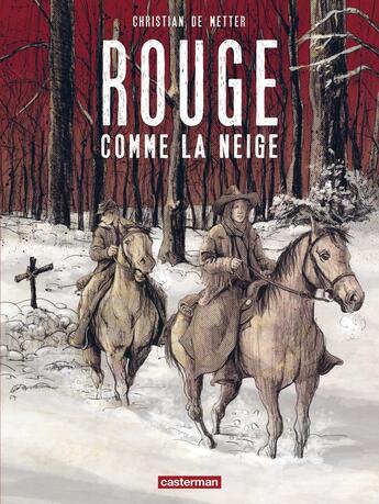 Couverture du livre « Rouge comme la neige » de Christian De Metter aux éditions Casterman