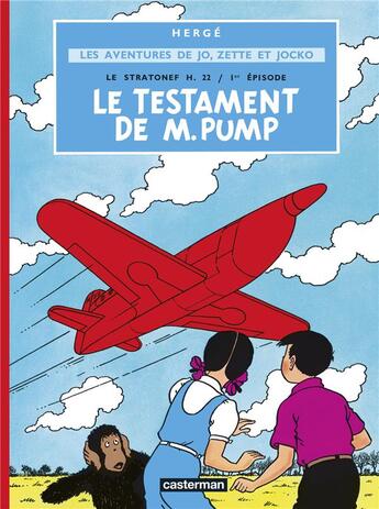 Couverture du livre « Les aventures de Jo, Zette et Jocko Tome 1 : le stratonef H.22 Tome 1 ; le testament de M. Pump » de Herge aux éditions Casterman