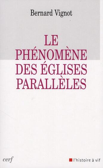 Couverture du livre « Le phénomène des Eglises parallèles » de Bernard Vignot aux éditions Cerf