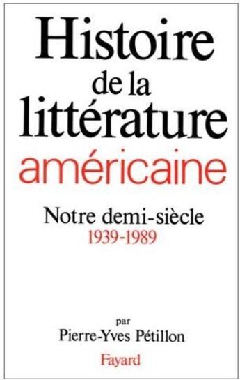 Couverture du livre « Histoire De La Litterature Americaine » de Petillon P-Y aux éditions Fayard