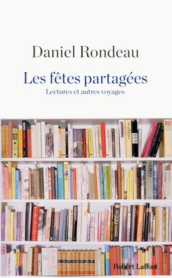 Couverture du livre « Les fêtes partagées » de Daniel Rondeau aux éditions Robert Laffont