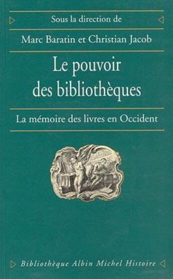 Couverture du livre « Le pouvoir des bibliothèques » de Christian Jacob et Marc Baratin aux éditions Albin Michel