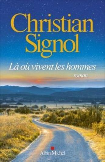 Couverture du livre « Là où vivent les hommes » de Christian Signol aux éditions Albin Michel